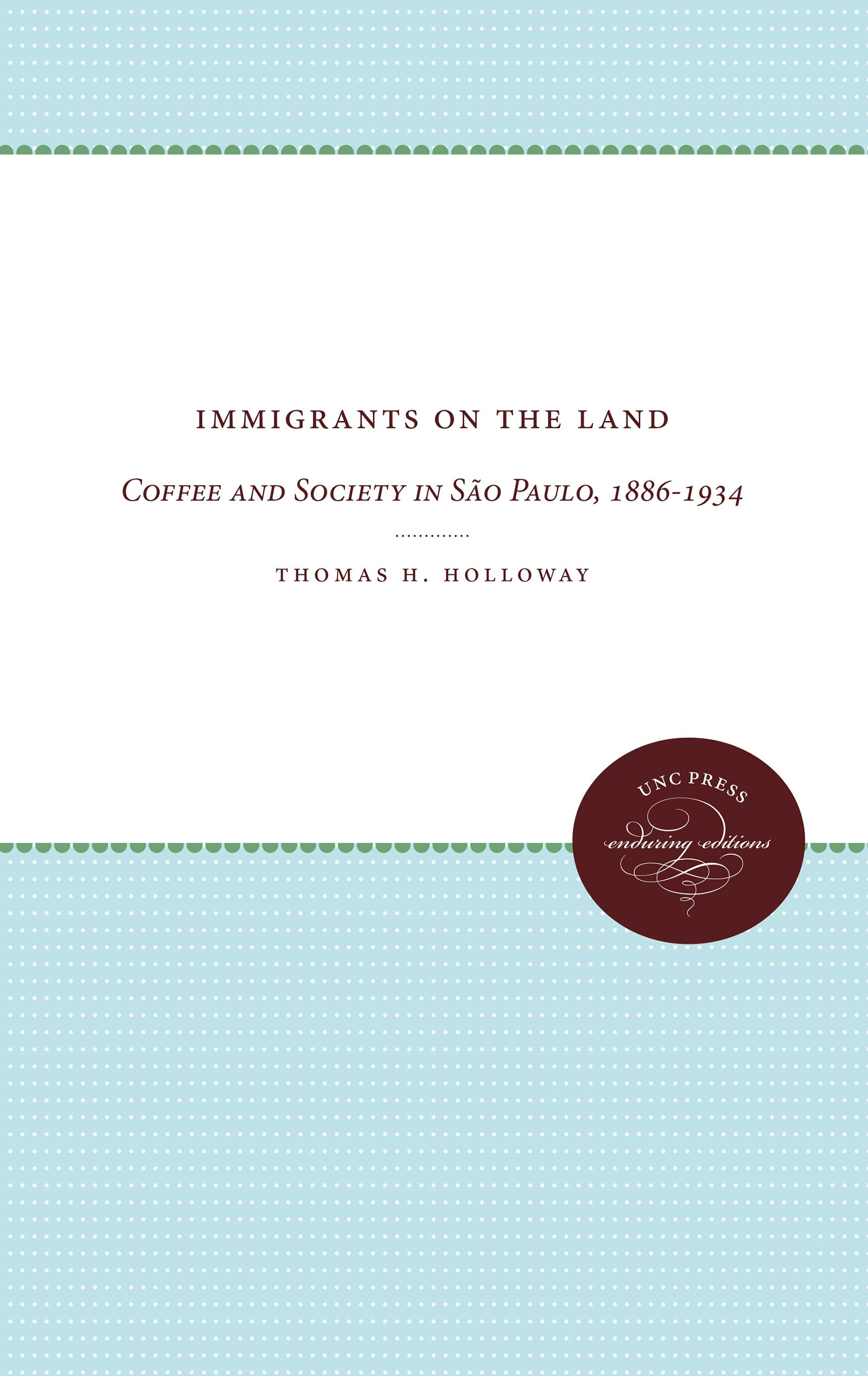 Immigrants on the Land | Thomas H. Holloway | University of North