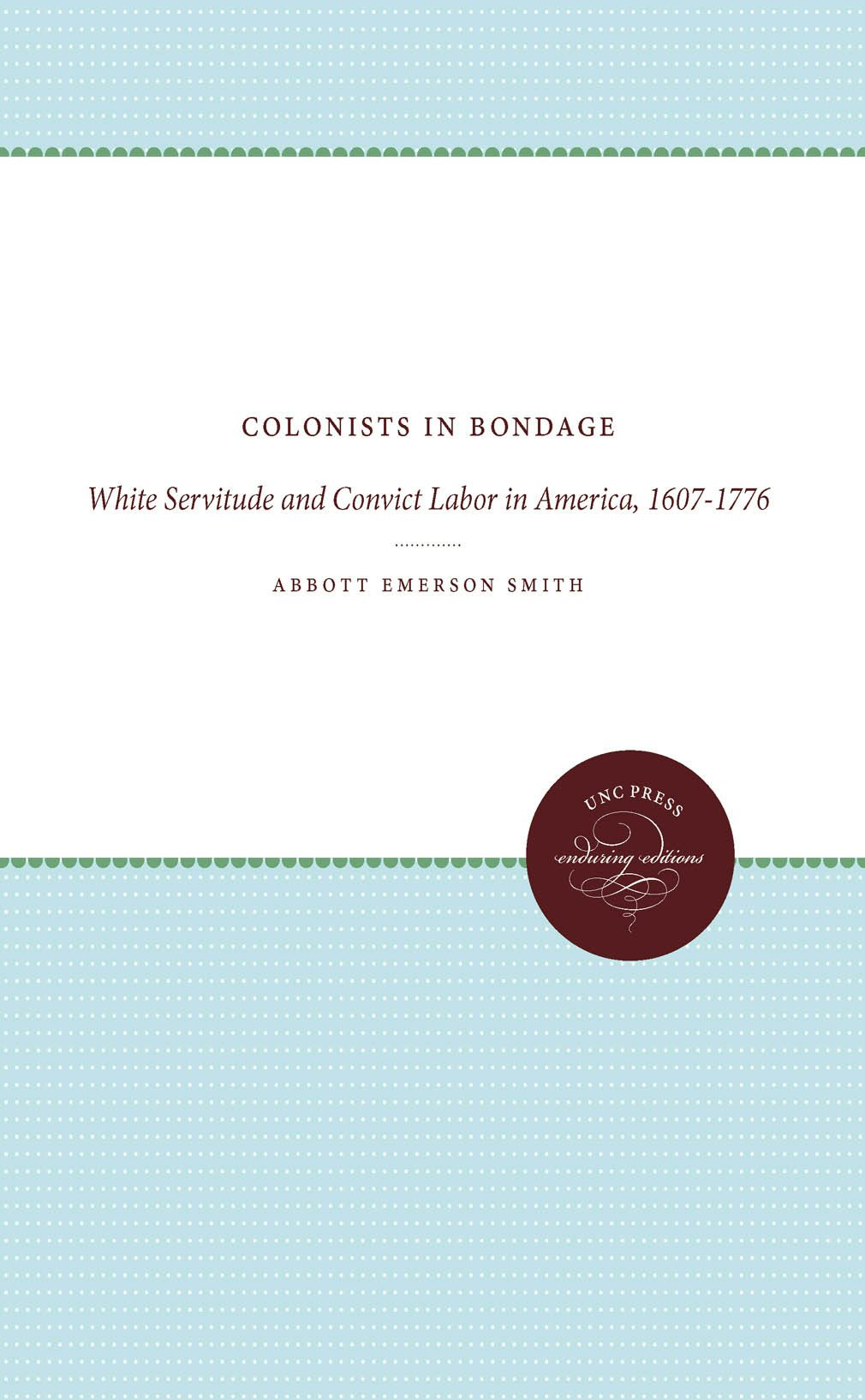 Colonists in Bondage | Abbott Emerson Smith | University of North