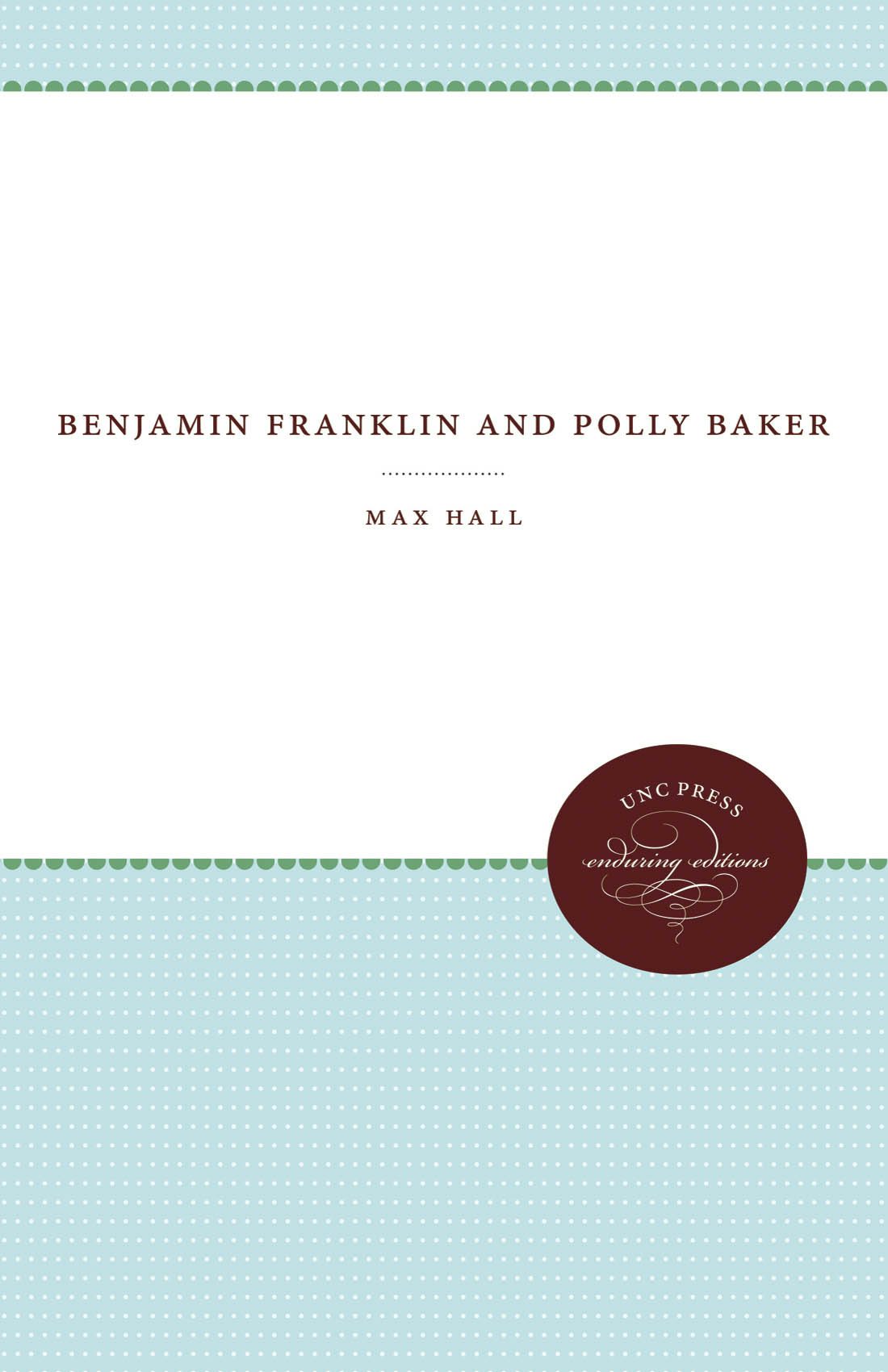 Benjamin Franklin and Polly Baker | Max Hall | University of North