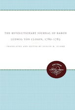 The Revolutionary Journal of Baron Ludwig von Closen, 1780-1783