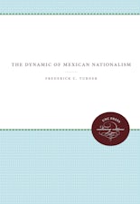 The Dynamic of Mexican Nationalism