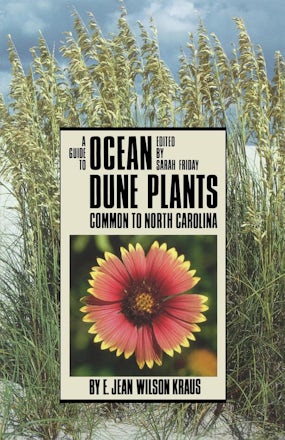 A Guide to Ocean Dune Plants Common to North Carolina