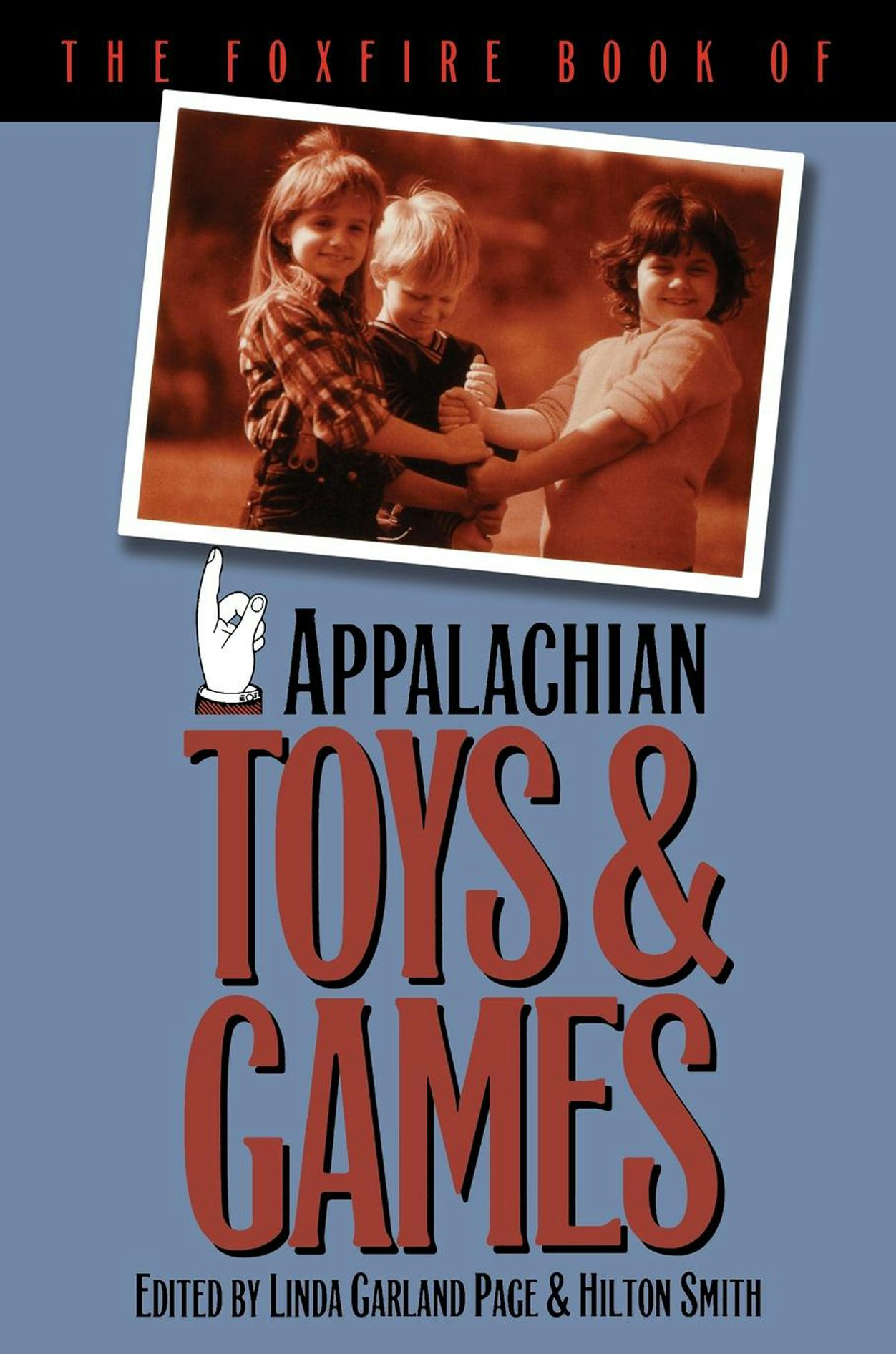 The Foxfire Book of Appalachian Toys and Games | Linda Garland 