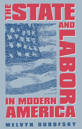 The State and Labor in Modern America