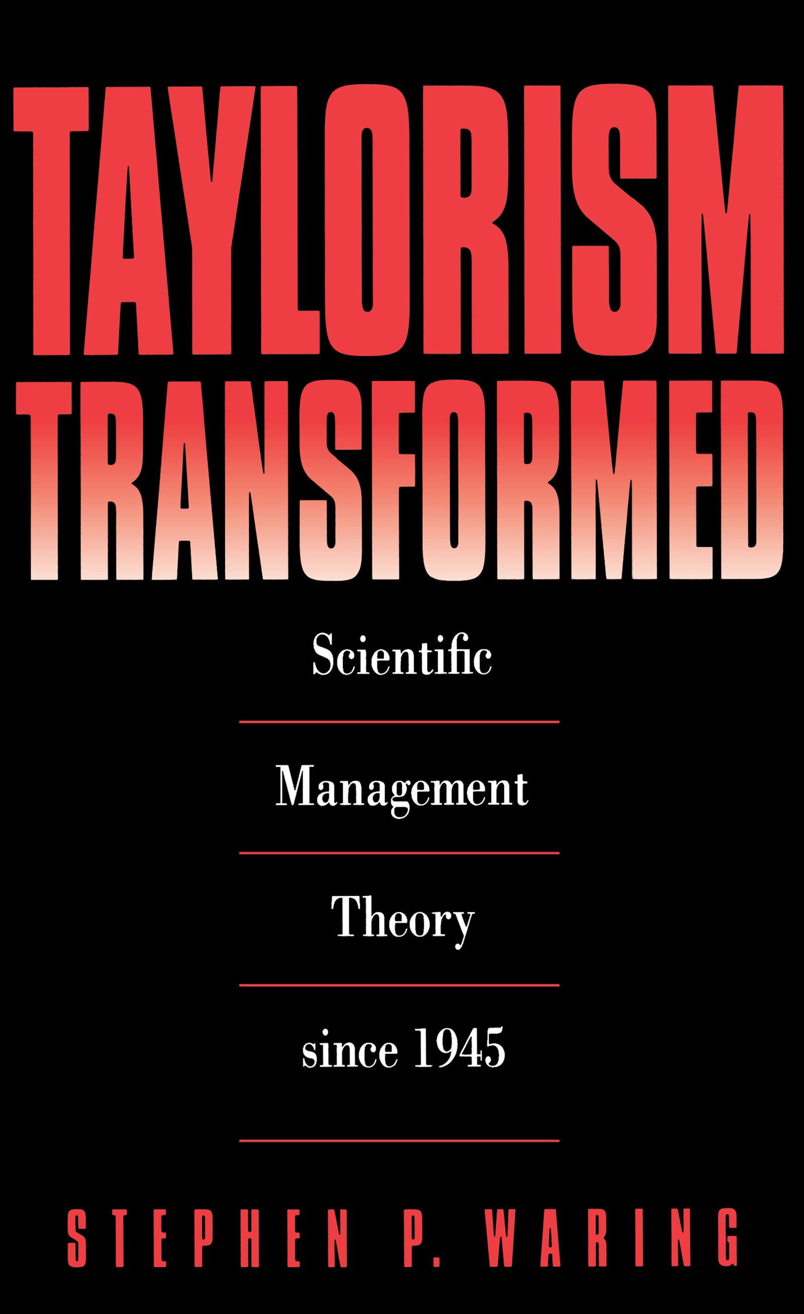 Taylorism Transformed | Stephen P. Waring | University of North