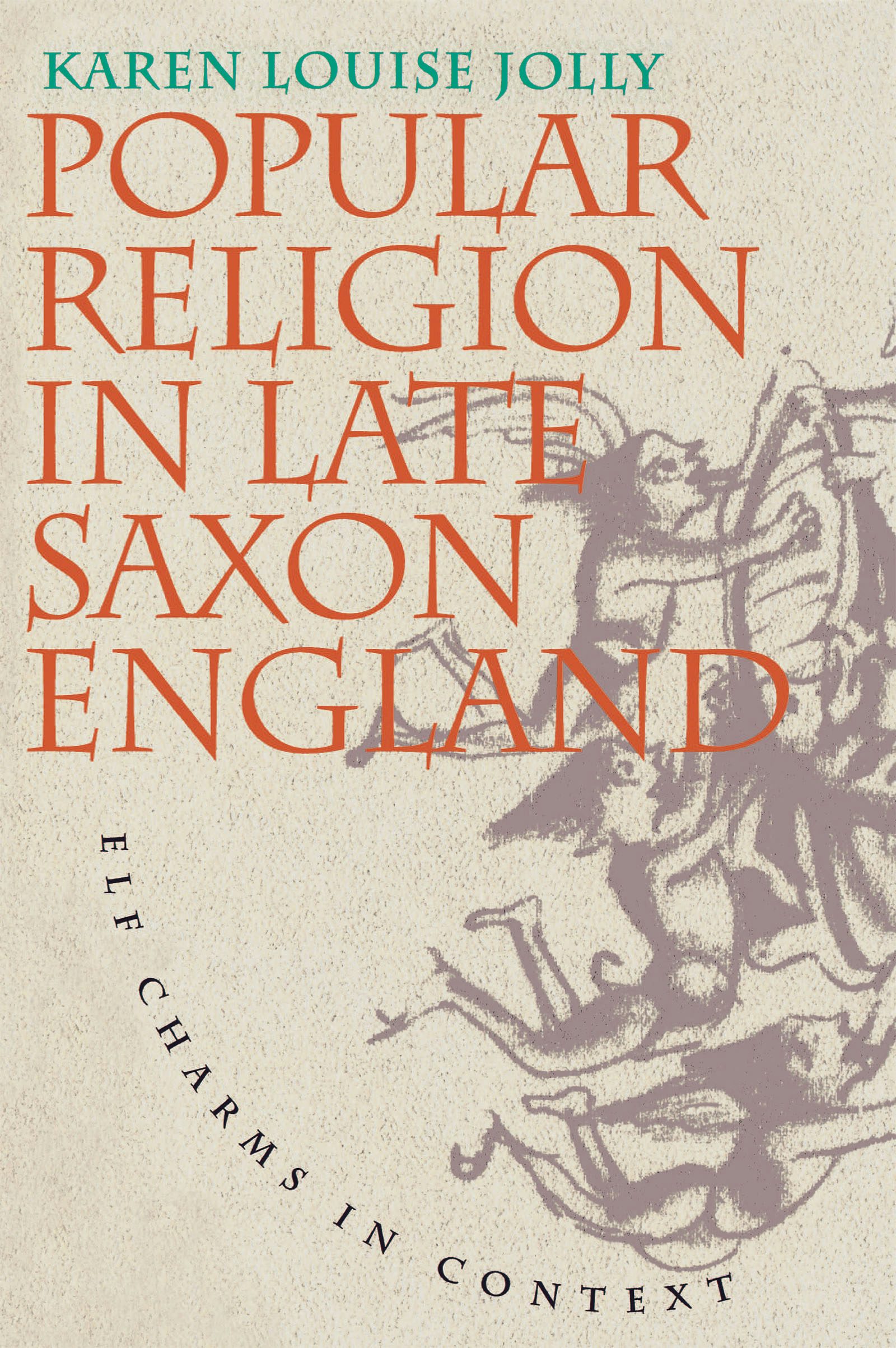 Popular Religion in Late Saxon England | Karen Louise Jolly