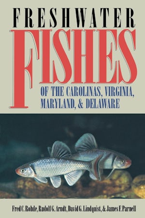 Freshwater Fishes of the Carolinas, Virginia, Maryland, and