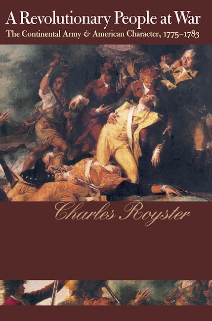 A Revolutionary People At War | Charles Royster | University of North ...