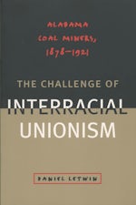 The Challenge of Interracial Unionism