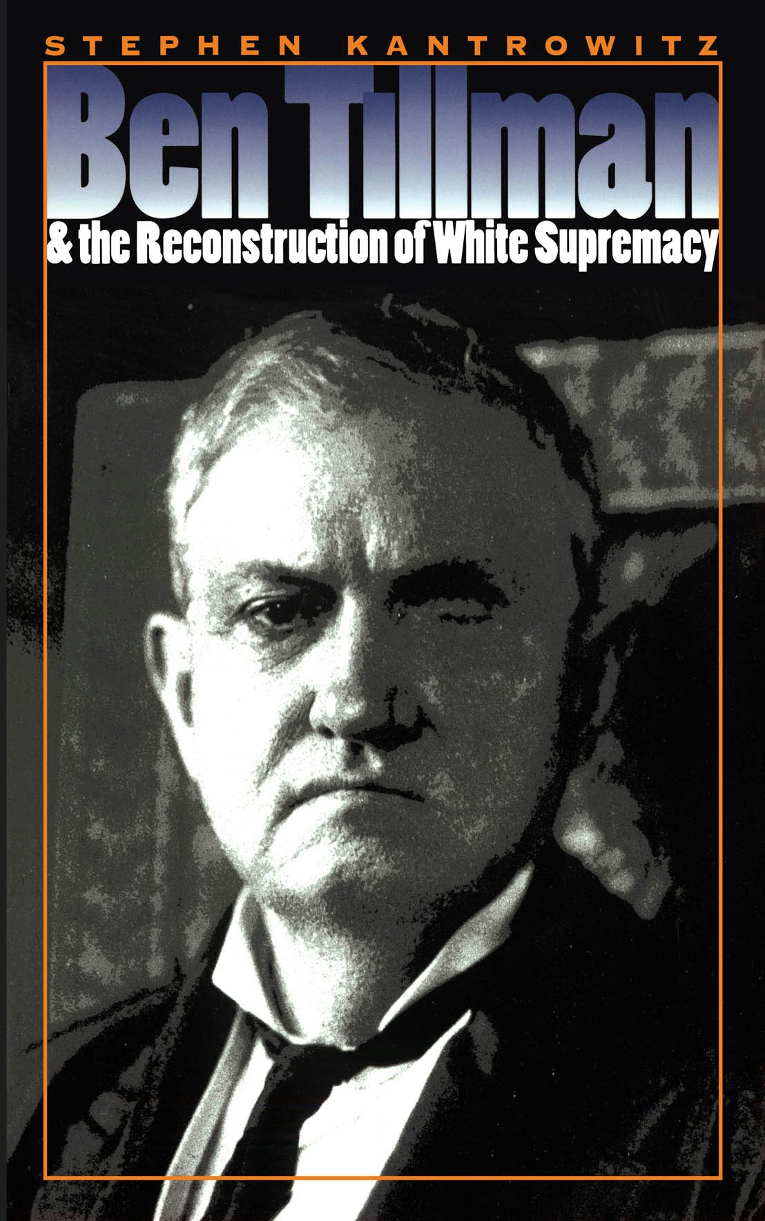 Ben Tillman And The Reconstruction Of White Supremacy | Stephen ...