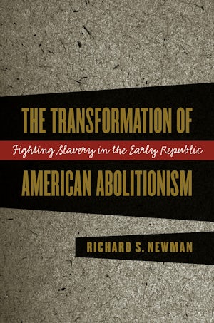 The Transformation of American Abolitionism