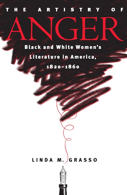 Grasso linda m 2002 artistry anger black white womens literature america 1820 1860 essay image