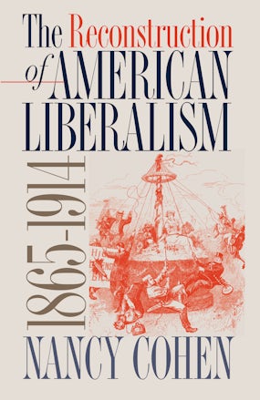 The Reconstruction of American Liberalism, 1865-1914