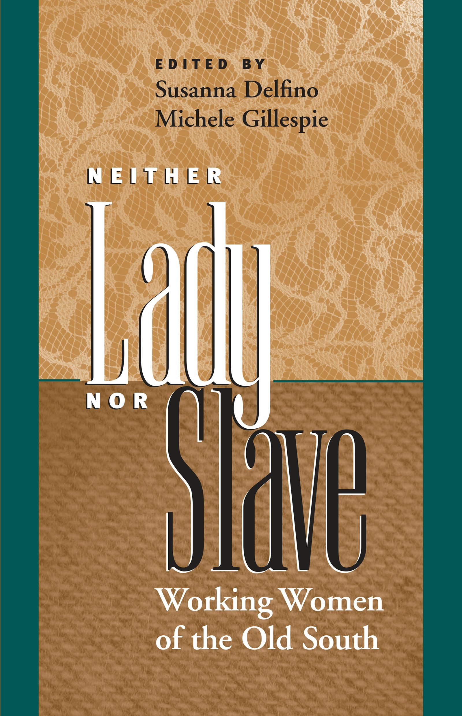 Neither Lady nor Slave Susanna Delfino University of North