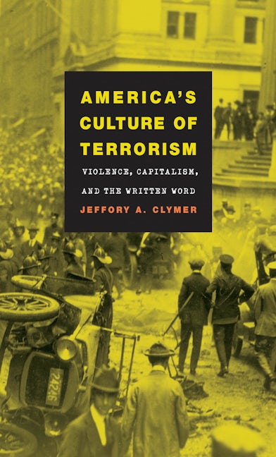 America's Culture of Terrorism | Jeffory A. Clymer | University of ...