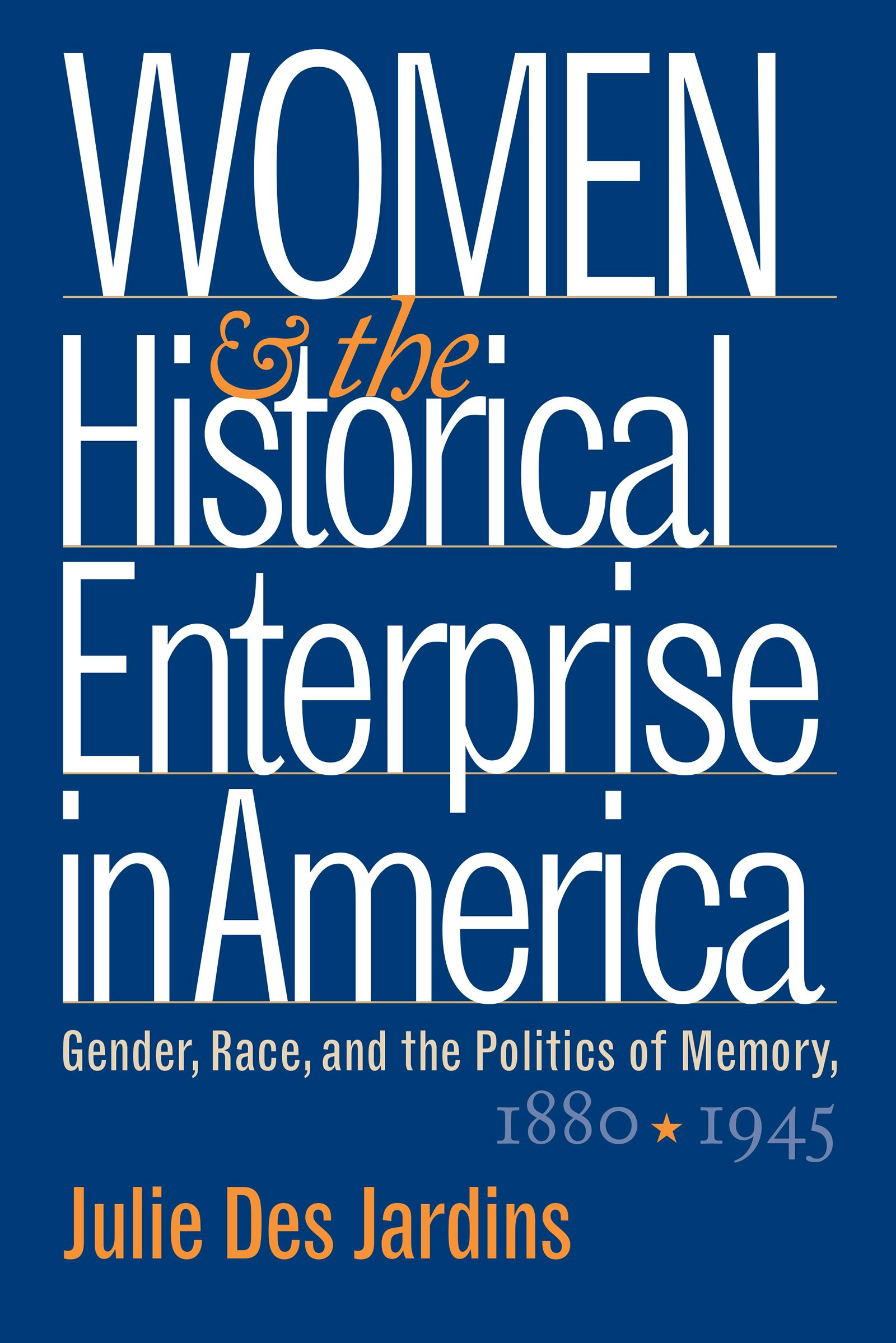 Women and the Historical Enterprise in America: Gender, Race and