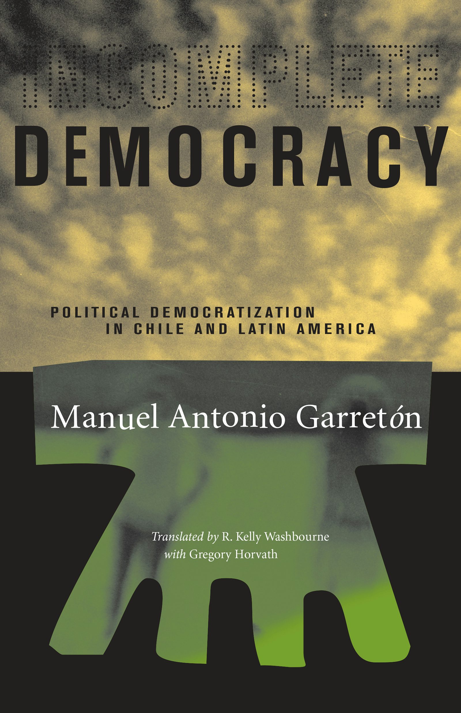 Incomplete Democracy | Manuel Antonio Garretón | University of