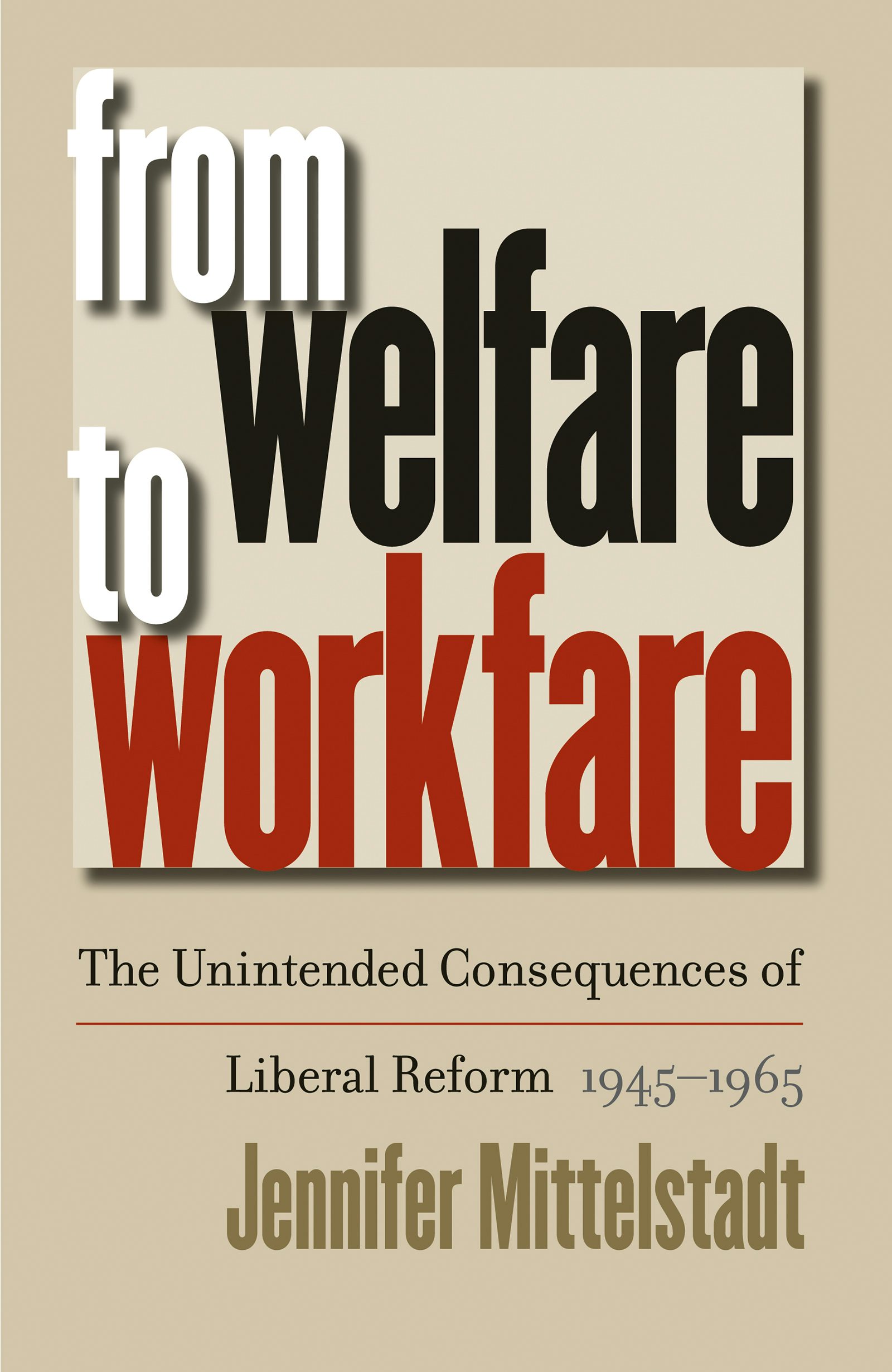 From Welfare to Workfare | Jennifer Mittelstadt | University of