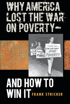 Why America Lost the War on Poverty--And How to Win It