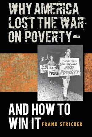 Why America Lost the War on Poverty--And How to Win It