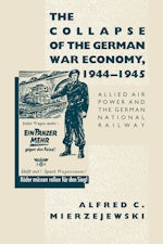 The Collapse of the German War Economy, 1944-1945