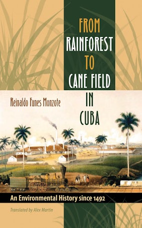 From Rainforest to Cane Field in Cuba