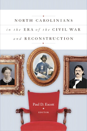 North Carolinians in the Era of the Civil War and Reconstruction