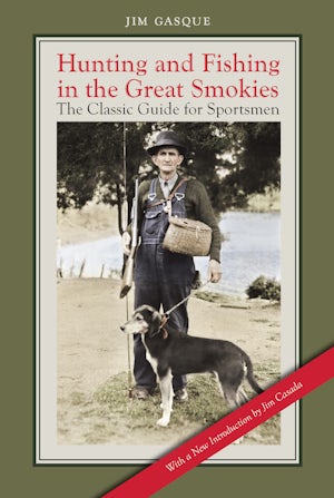 Hunting And Fishing In The Great Smokies - By Jim Gasque