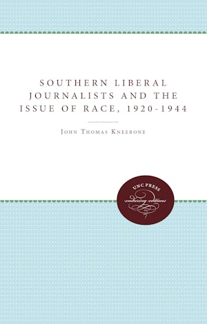 Southern Liberal Journalists and the Issue of Race, 1920-1944