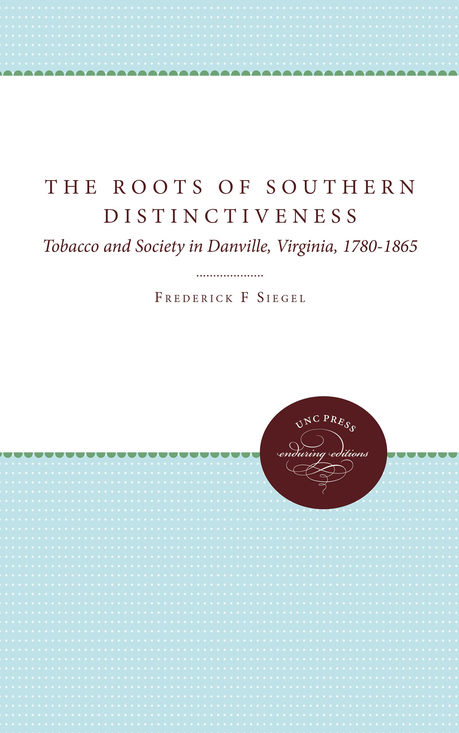 The Roots of Southern Distinctiveness | Frederick F. Siegel