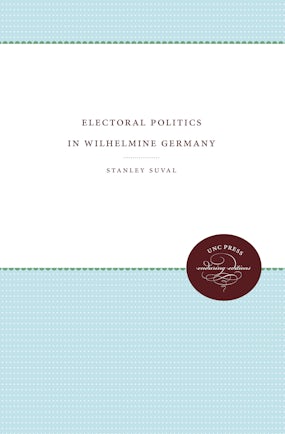 Electoral Politics in Wilhelmine Germany