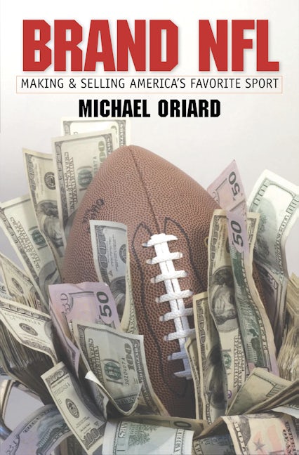 Brand NFL Michael Oriard University Of North Carolina Press brand-nfl-michael-oriard-university-of-north-carolina-press