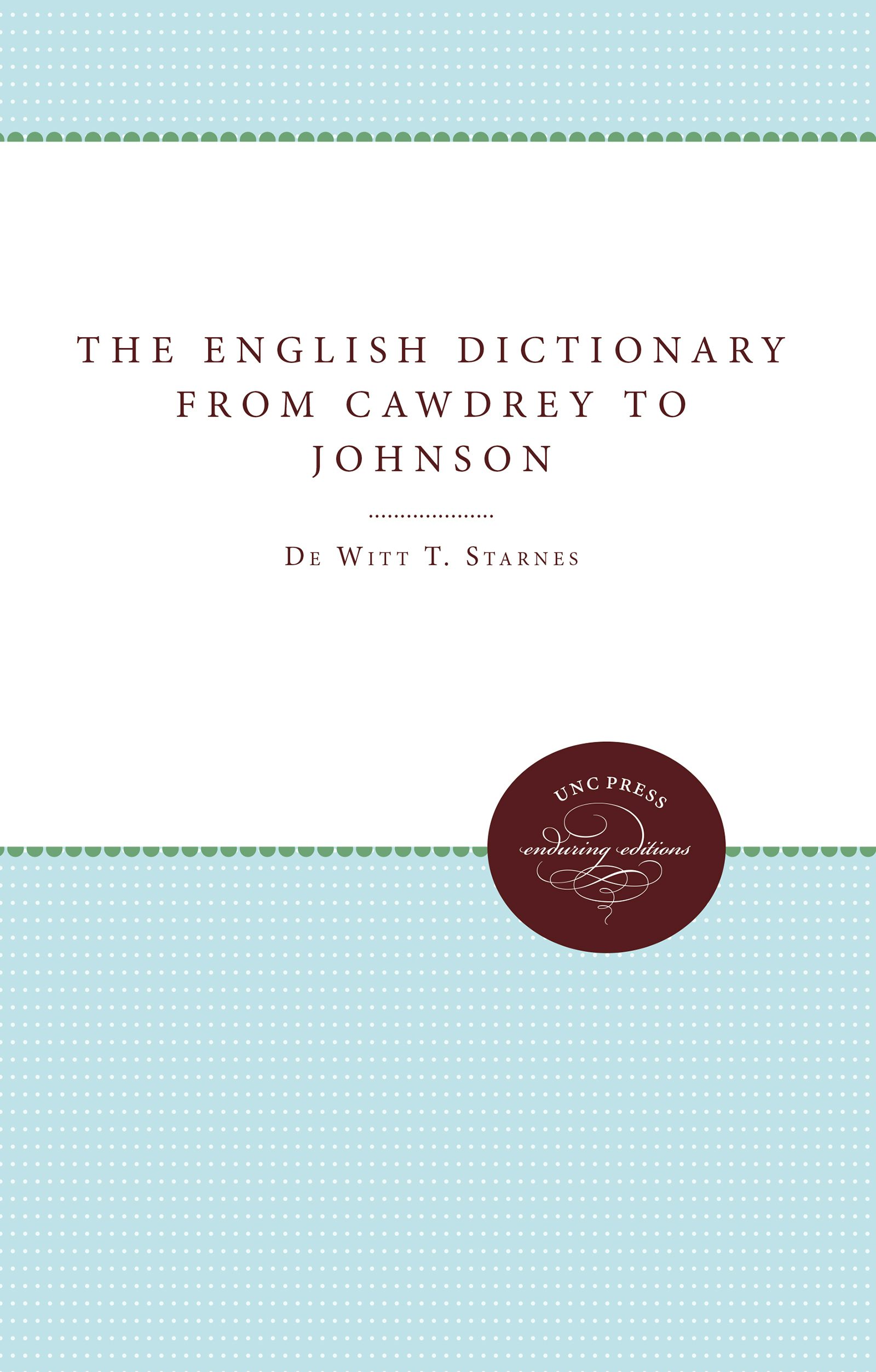The English Dictionary from Cawdrey to Johnson