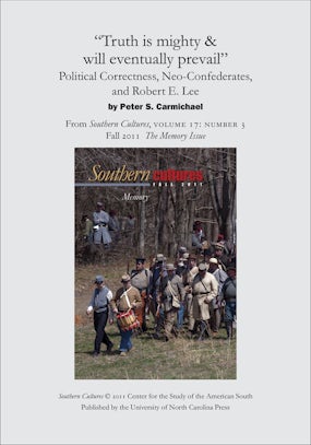 "Truth is mighty &amp; will eventually prevail": Political Correctness, Neo-Confederates, and Robert E. Lee