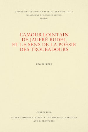 L'amour lointain de Jaufré Rudel et le sens de la poésie des troubadours
