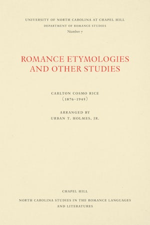 Romance Etymologies and Other Studies by Carlton Cosmo Rice