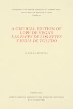 A Critical Edition of Lope de Vega's Las paces de los reyes y judía de Toledo