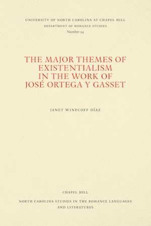 The Major Themes of Existentialism in the Work of José Ortega y Gasset