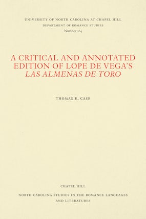 A Critical and Annotated Edition of Lope de Vega's Las almenas de Toro
