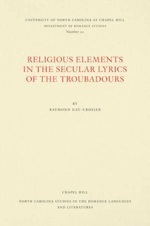 Religious Elements in the Secular Lyrics of the Troubadours