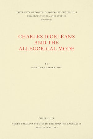 Charles d'Orléans and the Allegorical Mode