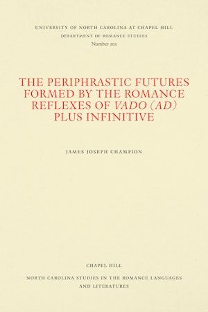 The Periphrastic Futures Formed by the Romance Reflexes of Vado (ad) Plus Infinitive