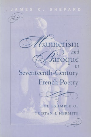Mannerism and Baroque in Seventeeth-Century French Poetry