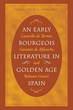 An Early Bourgeois Literature in Golden Age Spain