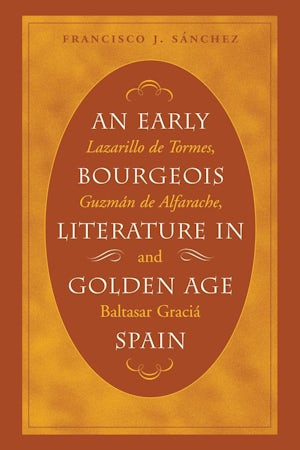 An Early Bourgeois Literature in Golden Age Spain