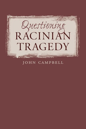 Questioning Racinian Tragedy