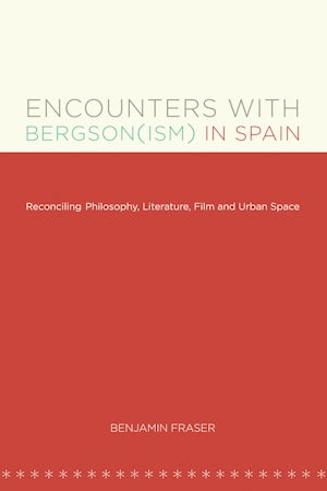 Encounters with Bergson(ism) in Spain