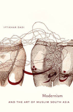Modernism and the Art of Muslim South Asia