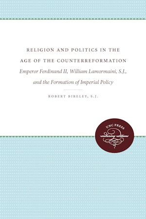 Religion and Politics in the Age of the Counterreformation