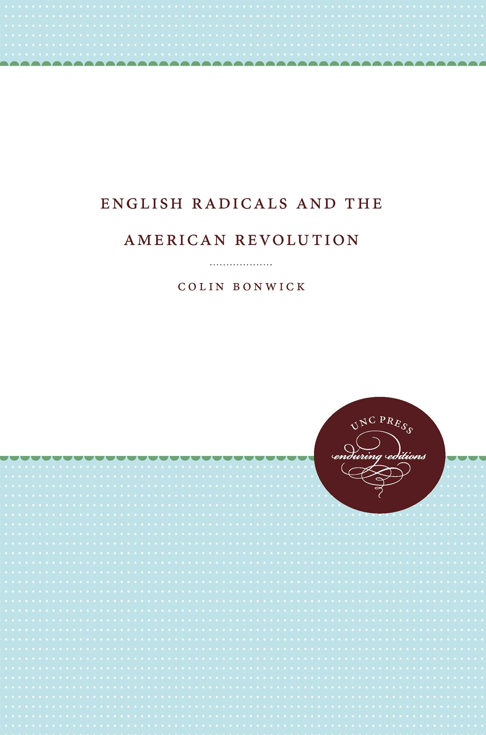 English Radicals and the American Revolution | Colin Bonwick
